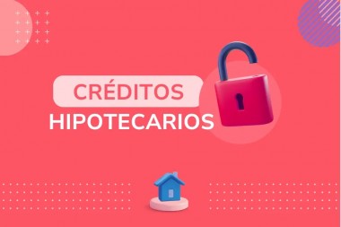 Créditos Hipotecarios